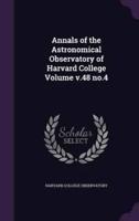 Annals of the Astronomical Observatory of Harvard College Volume V.48 No.4