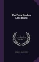 The Ferry Road on Long Island