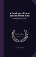 A Catalogue of Local Lists of British Birds