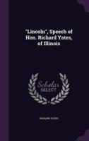 "Lincoln", Speech of Hon. Richard Yates, of Illinois