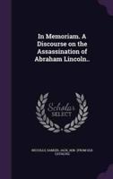 In Memoriam. A Discourse on the Assassination of Abraham Lincoln..