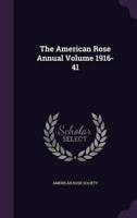 The American Rose Annual Volume 1916-41