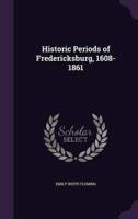 Historic Periods of Fredericksburg, 1608-1861