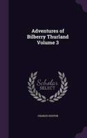 Adventures of Bilberry Thurland Volume 3