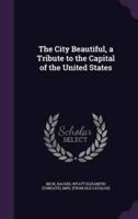 The City Beautiful, a Tribute to the Capital of the United States