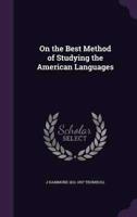 On the Best Method of Studying the American Languages