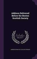 Address Delivered Before the Boston Scottish Society