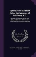 Speeches of the Most Noble the Marquis of Salisbury, K.G.