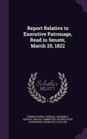 Report Relative to Executive Patronage, Read in Senate, March 25, 1822