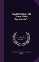 Constitution of the "Sons of the Revolution" ..