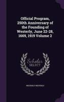Official Program, 250th Anniversary of the Founding of Westerly, June 22-28, 1669, 1919 Volume 2