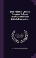 Two Years of Church Progress Volume Talbot Collection of British Pamphlets