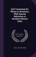 Soil Treatment for Wheat in Rotations, With Special Reference to Southern Illinois Soils