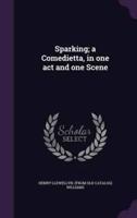 Sparking; a Comedietta, in One Act and One Scene