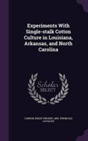 Experiments With Single-Stalk Cotton Culture in Louisiana, Arkansas, and North Carolina