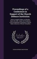 Proceedings of a Conference in Support of the Church Defence Institution