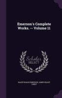Emerson's Complete Works. -- Volume 11