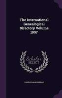 The International Genealogical Directory Volume 1907