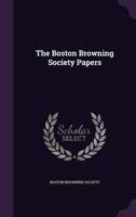 The Boston Browning Society Papers