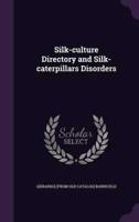 Silk-Culture Directory and Silk-Caterpillars Disorders