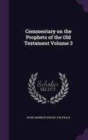 Commentary on the Prophets of the Old Testament Volume 3