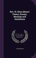 Rev. St. Elmo Means' Poems, Essays, Musings and Quotations