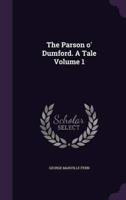 The Parson O' Dumford. A Tale Volume 1