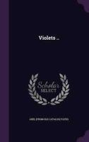 Violets ..