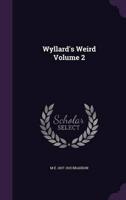 Wyllard's Weird Volume 2