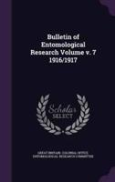 Bulletin of Entomological Research Volume V. 7 1916/1917