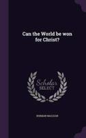 Can the World Be Won for Christ?