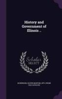 History and Government of Illinois ..