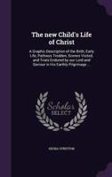 The New Child's Life of Christ
