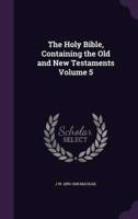 The Holy Bible, Containing the Old and New Testaments Volume 5