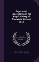 Papers and Proceedings of the Royal Society of Tasmania Volume 1912