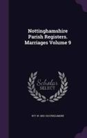 Nottinghamshire Parish Registers. Marriages Volume 9