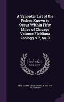A Synoptic List of the Fishes Known to Occur Within Fifty Miles of Chicago Volume Fieldiana Zoology V.7, No. 9