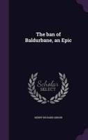 The Ban of Baldurbane, an Epic