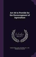 Act 44 to Provide for the Encouragment of Agriculture