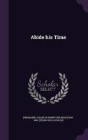 Abide His Time