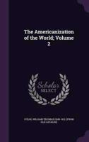 The Americanization of the World; Volume 2