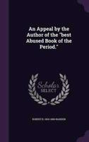 An Appeal by the Author of the "Best Abused Book of the Period."