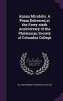 Annus Mirabilis. A Poem Delivered at the Forty-Sixth Anniversary of the Philolexian Society of Columbia College
