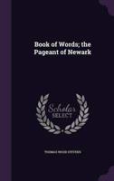 Book of Words; the Pageant of Newark