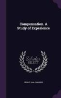 Compensation. A Study of Experience
