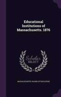 Educational Institutions of Massachusetts. 1876