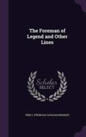 The Foreman of Legend and Other Lines