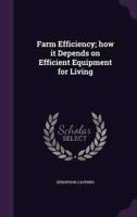 Farm Efficiency; How It Depends on Efficient Equipment for Living