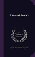 A Dream of Empire ..