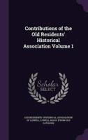 Contributions of the Old Residents' Historical Association Volume 1